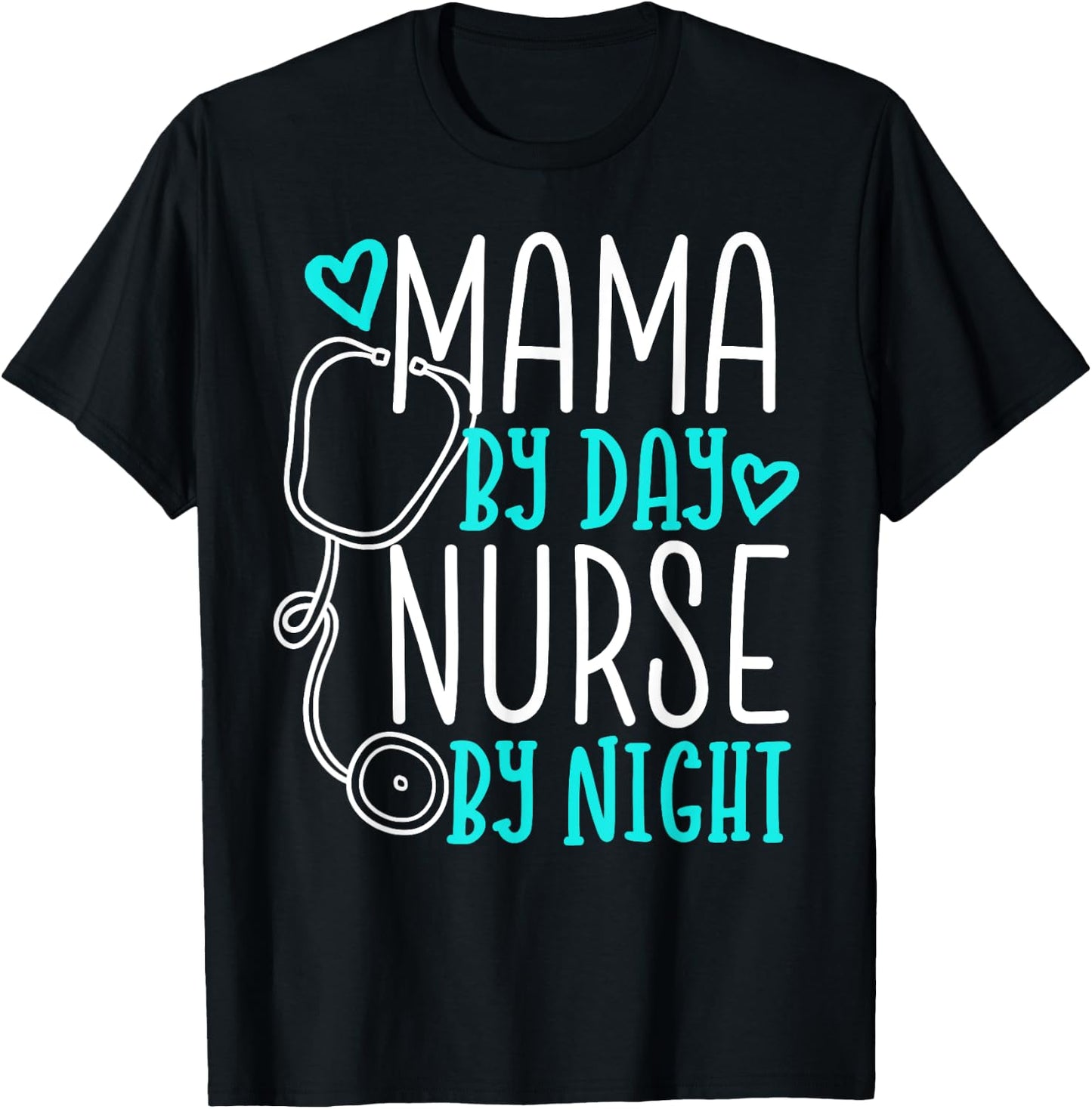 Cute Nursing Mom Shirt - Mama By Day Nurse By Night T-Shirt - T-Shirt | Black