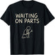 Mechanic Men Auto Repair Waiting on Parts Car Technician T-Shirt - T-Shirt | Black