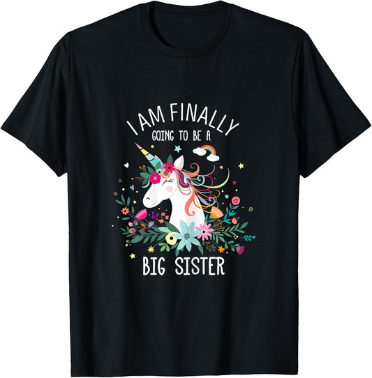 I Am Finally Going To Be a Big Sister For Baby Shower T-Shirt - T-Shirt | Black