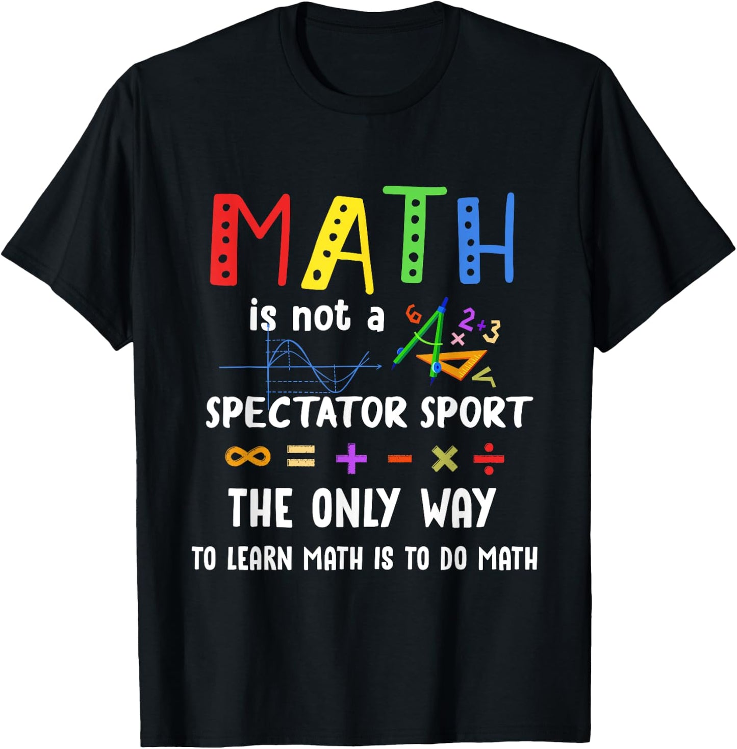 Back To School Math Is Not A Spectator Sport Math Teacher Women Girls Kids T-Shirt - T-Shirt | Black