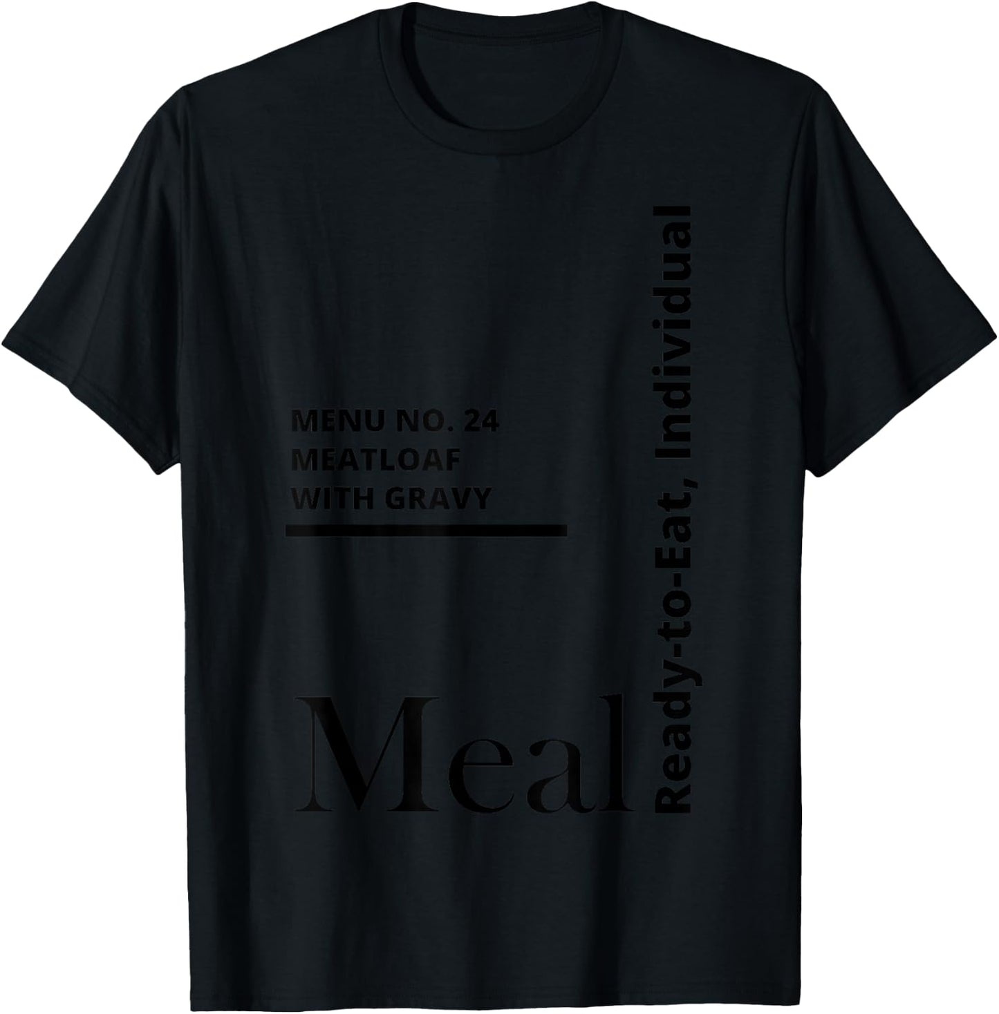 MRE Meal Ready to Eat Meatloaf with Gravy T-Shirt - T-Shirt | Black
