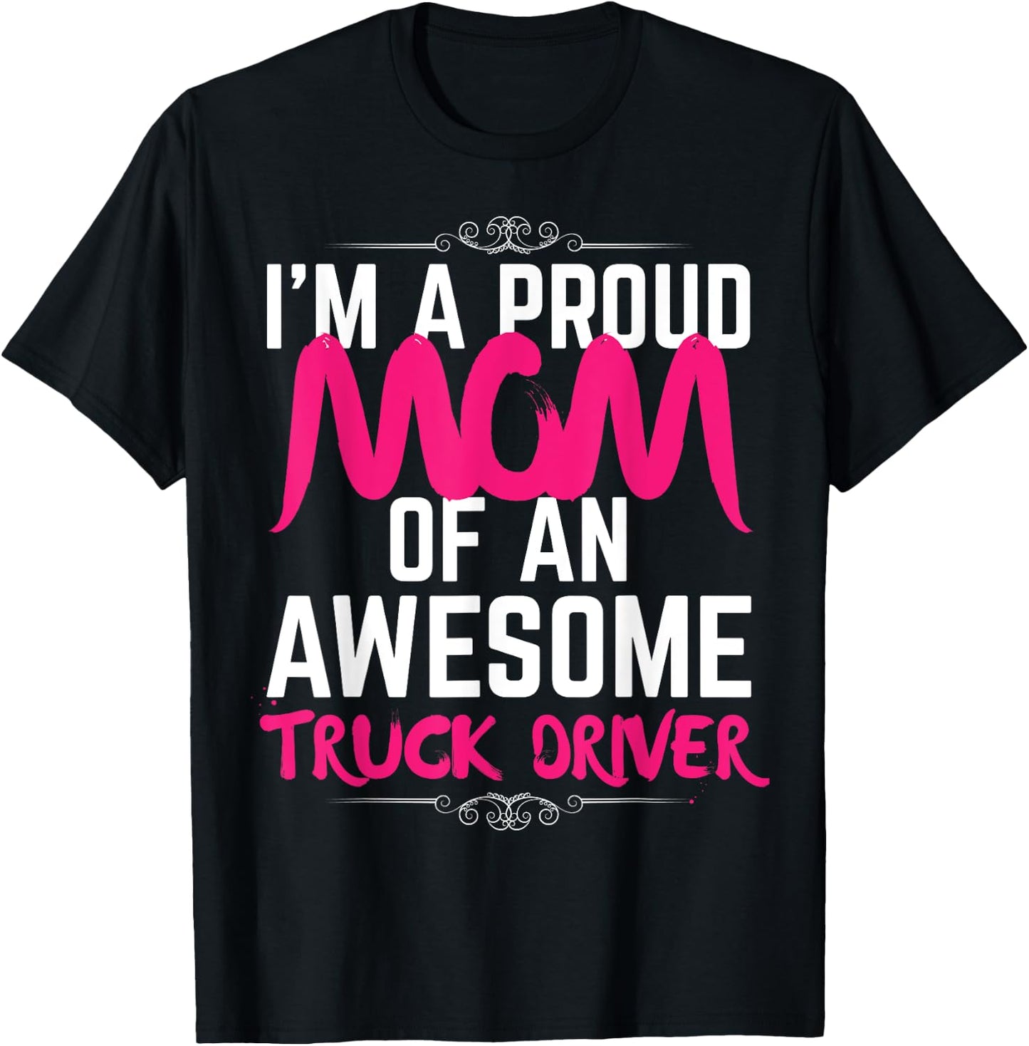 Mom of Truck Driver Shirt Proud of My Truck Driver Son T-Shirt - T-Shirt | Black