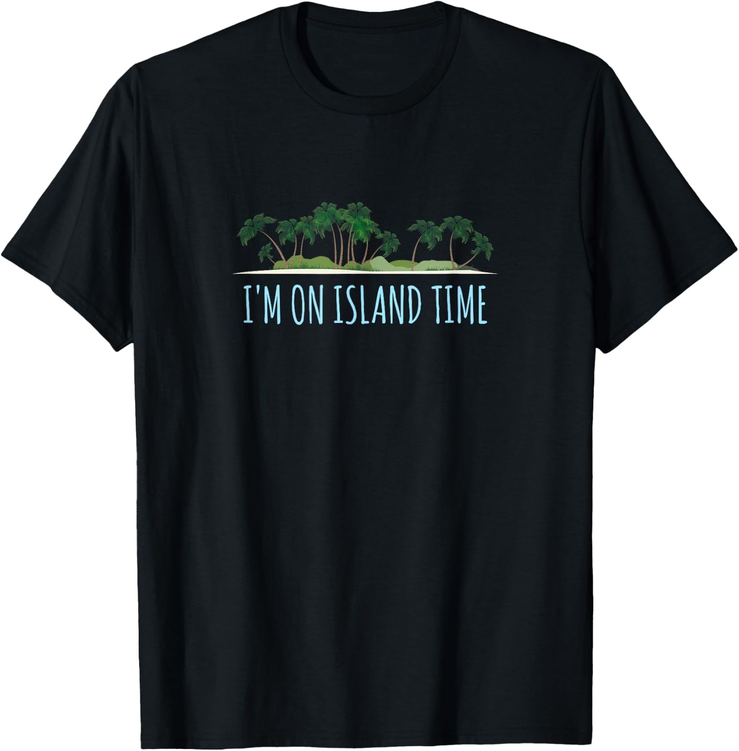 I'm On Island Time Shirt Vacation Gift Tropical Beach T-Shirt - T-Shirt | Black