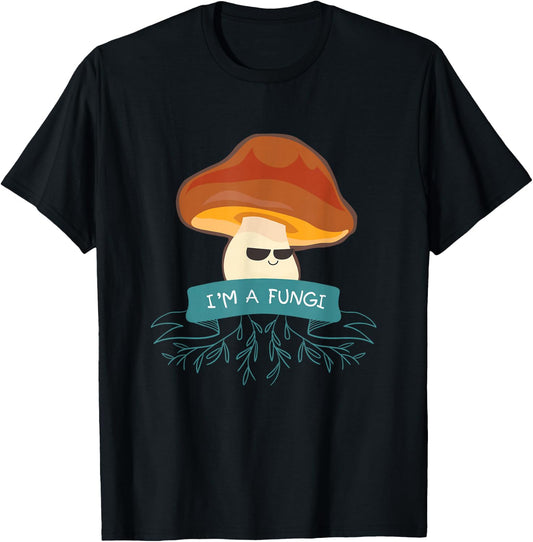 I'm A Fungi I For Vegetable Mushrooms Food Lover T-Shirt - T-Shirt | Black