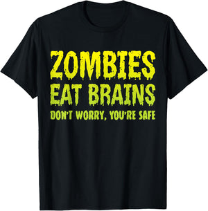 Zombies Eat Brains Don't Worry You're Safe Halloween Zombie T-Shirt - T-Shirt | Black