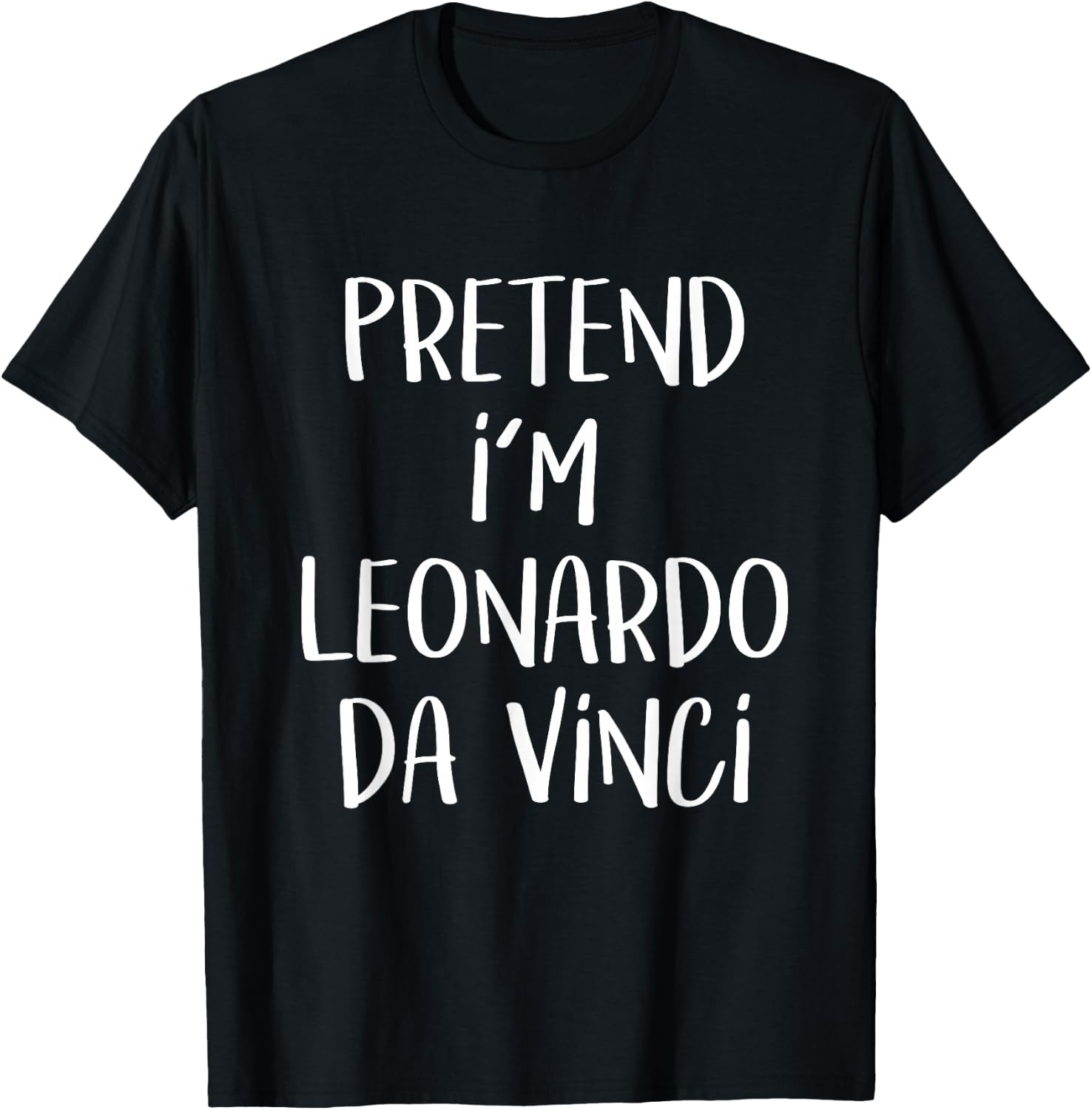 Pretend I'm Leonardo Da Vinci Costume Funny Halloween Party Small T-Shirt - T-Shirt | Black