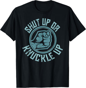 Bare-Knuckle Boxing - Shut Up or Knuckle Up T-Shirt - T-Shirt | Black