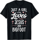 Just A Girl Who Loves Jesus And Bigfoot Gift Women T-Shirt - T-Shirt | Black