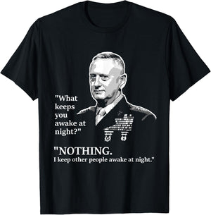 I Keep Other People Awake at Night | Mattis Military Shirt T-Shirt - T-Shirt | Black