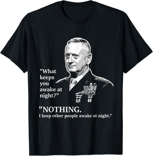 I Keep Other People Awake at Night | Mattis Military Shirt T-Shirt - T-Shirt | Black