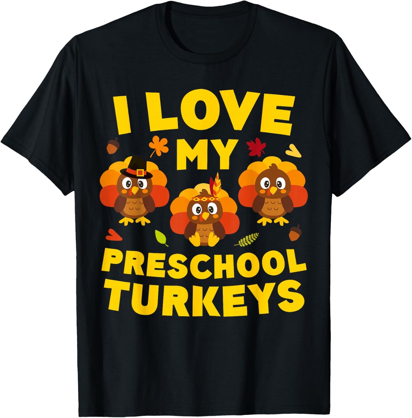 I Love My Preschool Turkeys Shirt Men Women Teacher T-Shirt - T-Shirt | Black