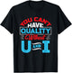 You Can't Have Quality Without U and I - QA Quality Control T-Shirt - T-Shirt | Black