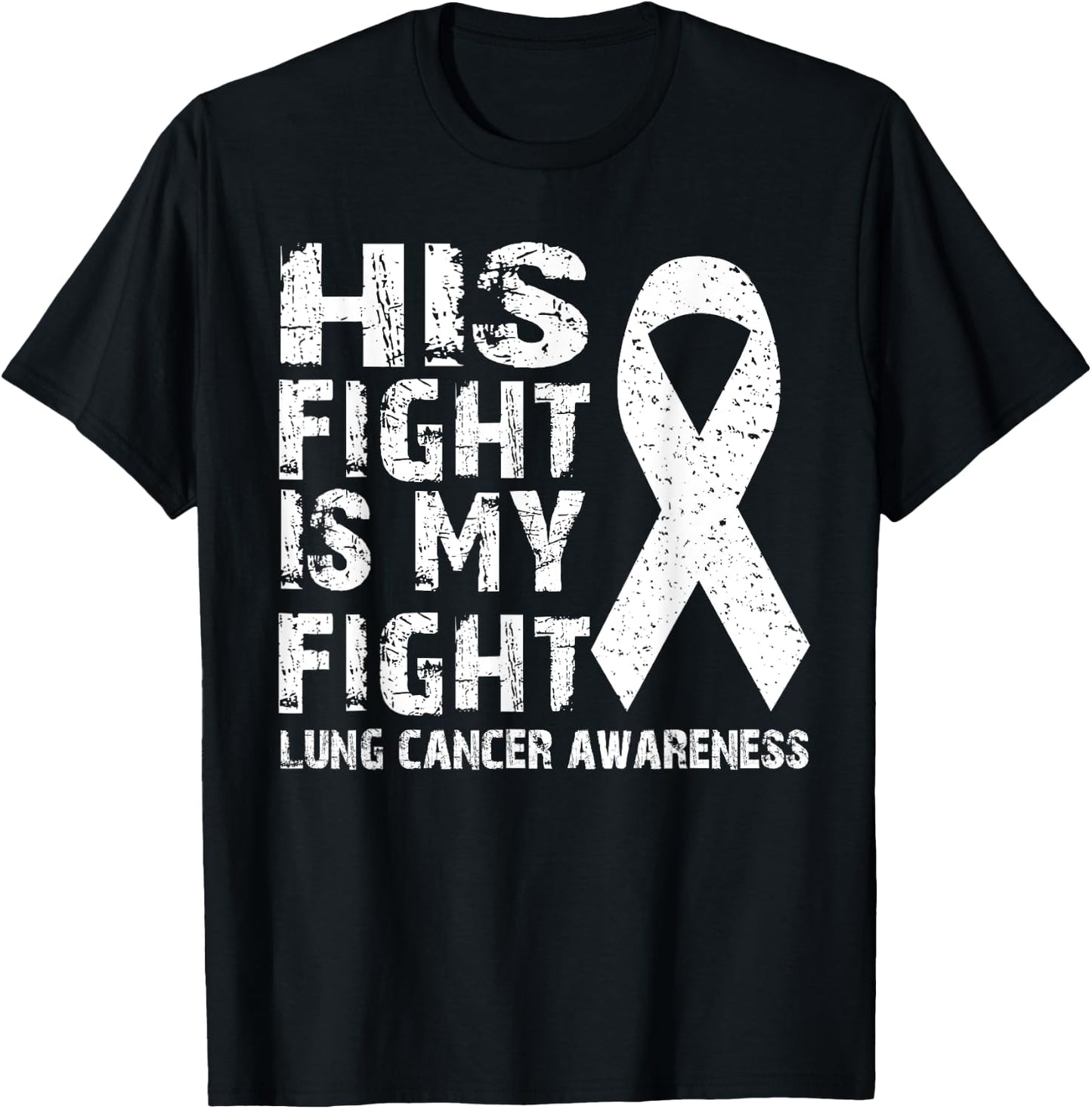 His fight is my fight Lung cancer awareness T-Shirt - T-Shirt | Black