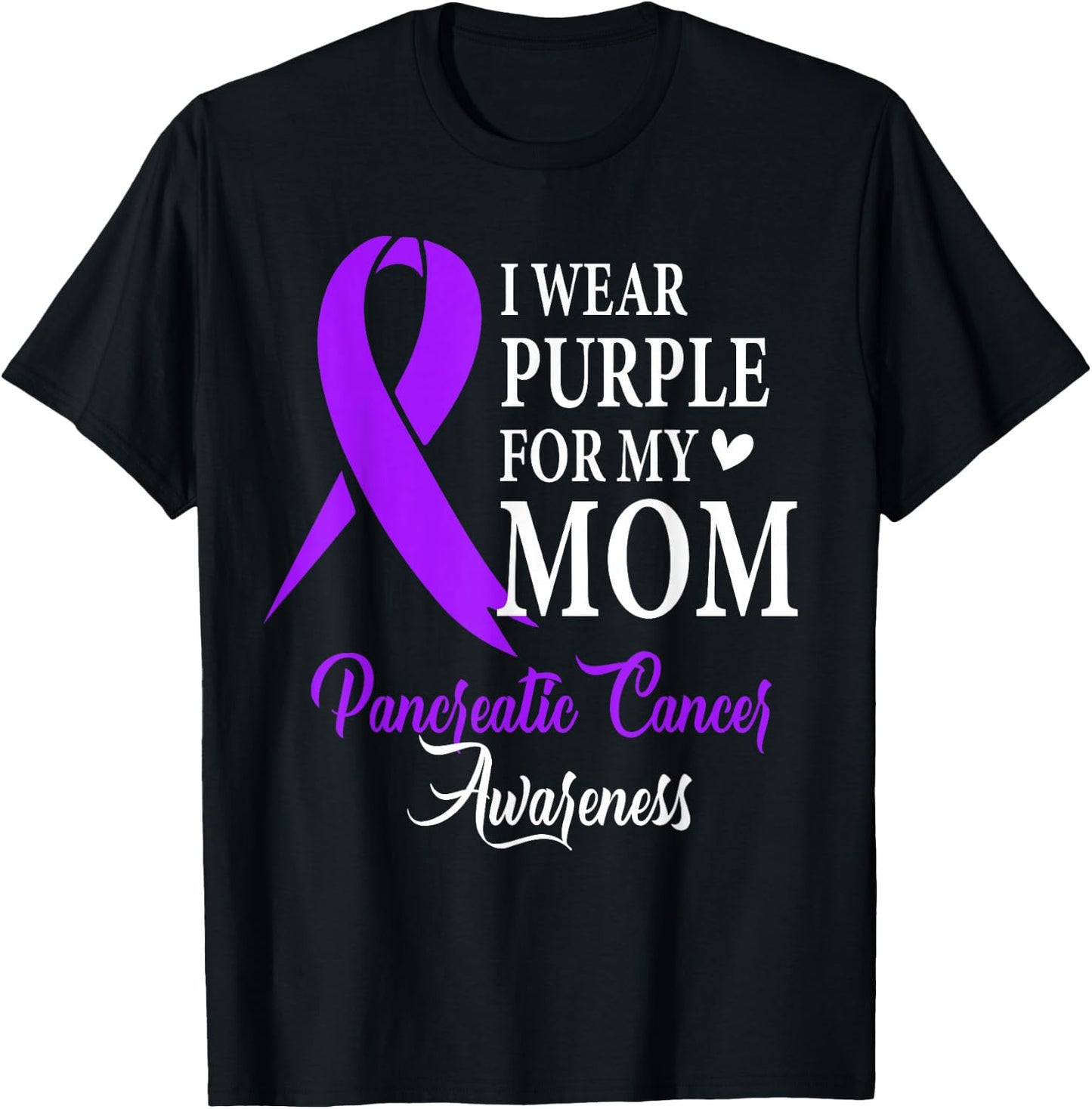 I Wear Purple for My Mom Gift Pancreatic Cancer Awareness T-Shirt - T-Shirt | Black