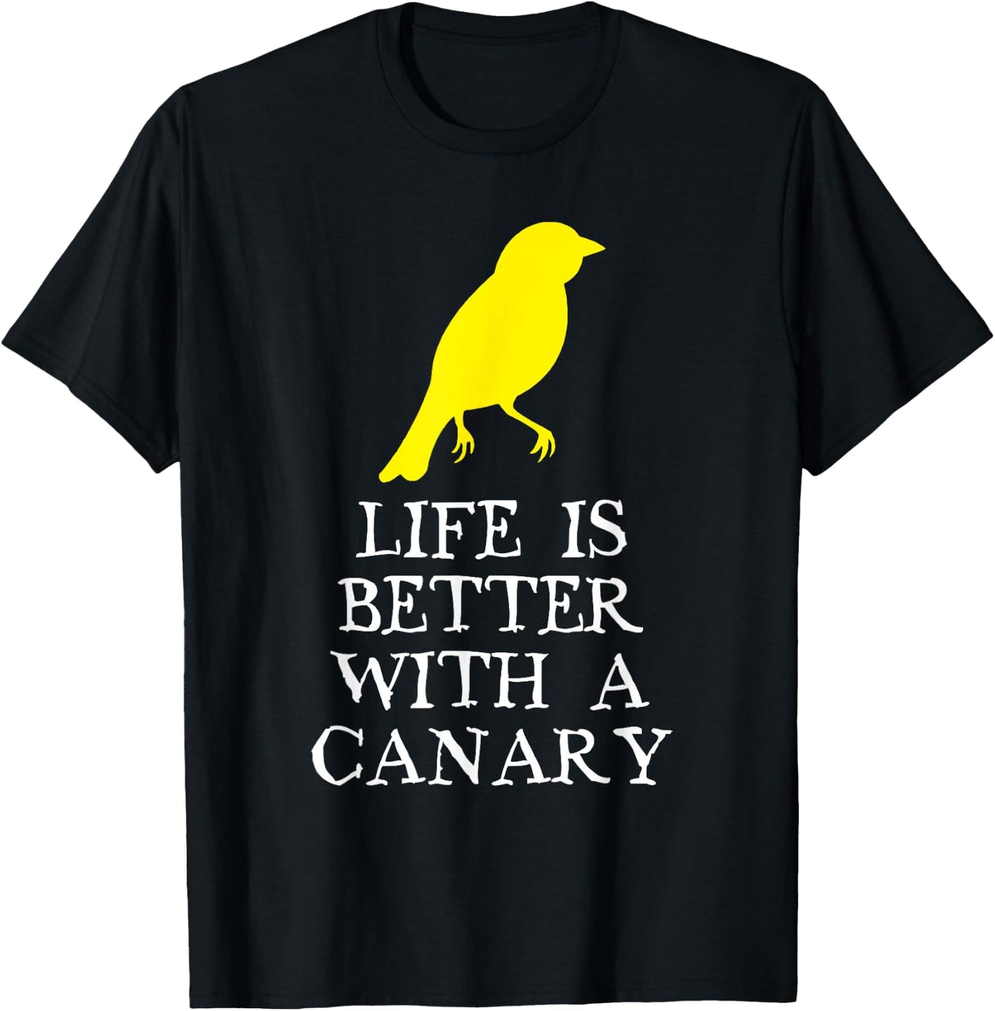 Life Is Better With A Canary Lover Gift Christmas T-Shirt - T-Shirt | Black