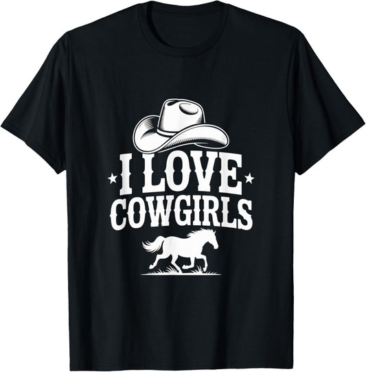 I Love Cowgirls Western Cowboy Lifestyle T-Shirt - T-Shirt | Black