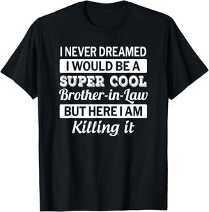 Brother in Law T Shirt Funny Gift from Sister in Law T-Shirt - T-Shirt | Black