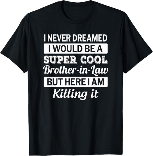 Brother in Law T Shirt Funny Gift from Sister in Law T-Shirt - T-Shirt | Black
