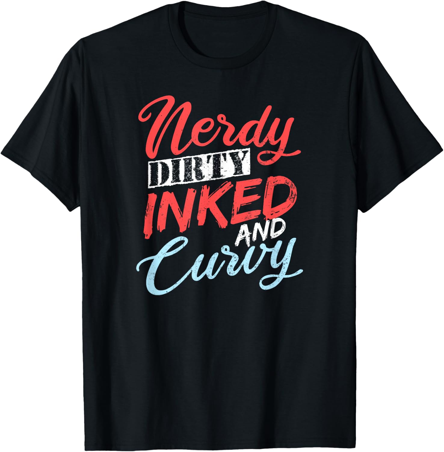 Tattooed Girlfriend Shirt | Nerdy Dirty Curvy Gift T-Shirt - T-Shirt | Black