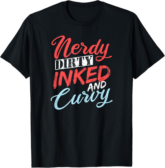 Tattooed Girlfriend Shirt | Nerdy Dirty Curvy Gift T-Shirt - T-Shirt | Black