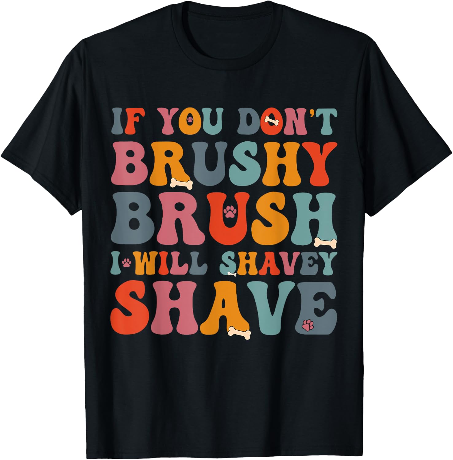 If You Don't Brushy Brush I Will Shavey Shave - Dog Groomer Women T-Shirt - T-Shirt | Black