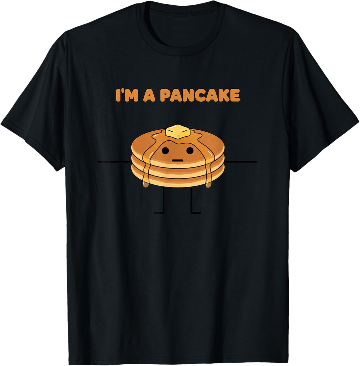 I'm A Pancake Funny Pancake Character Humorous Kitchen T-Shirt - T-Shirt | Black
