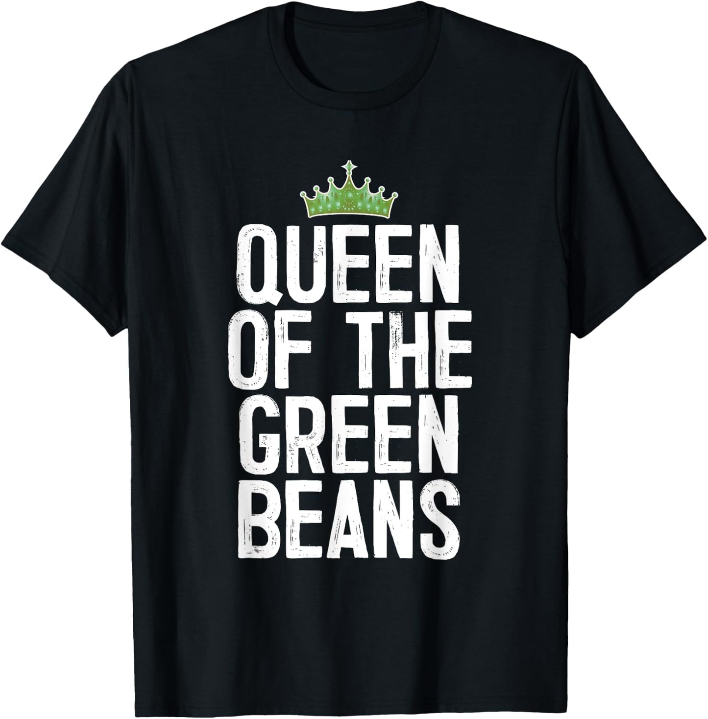 Queen Of The Green Beans T-Shirt - T-Shirt | Black
