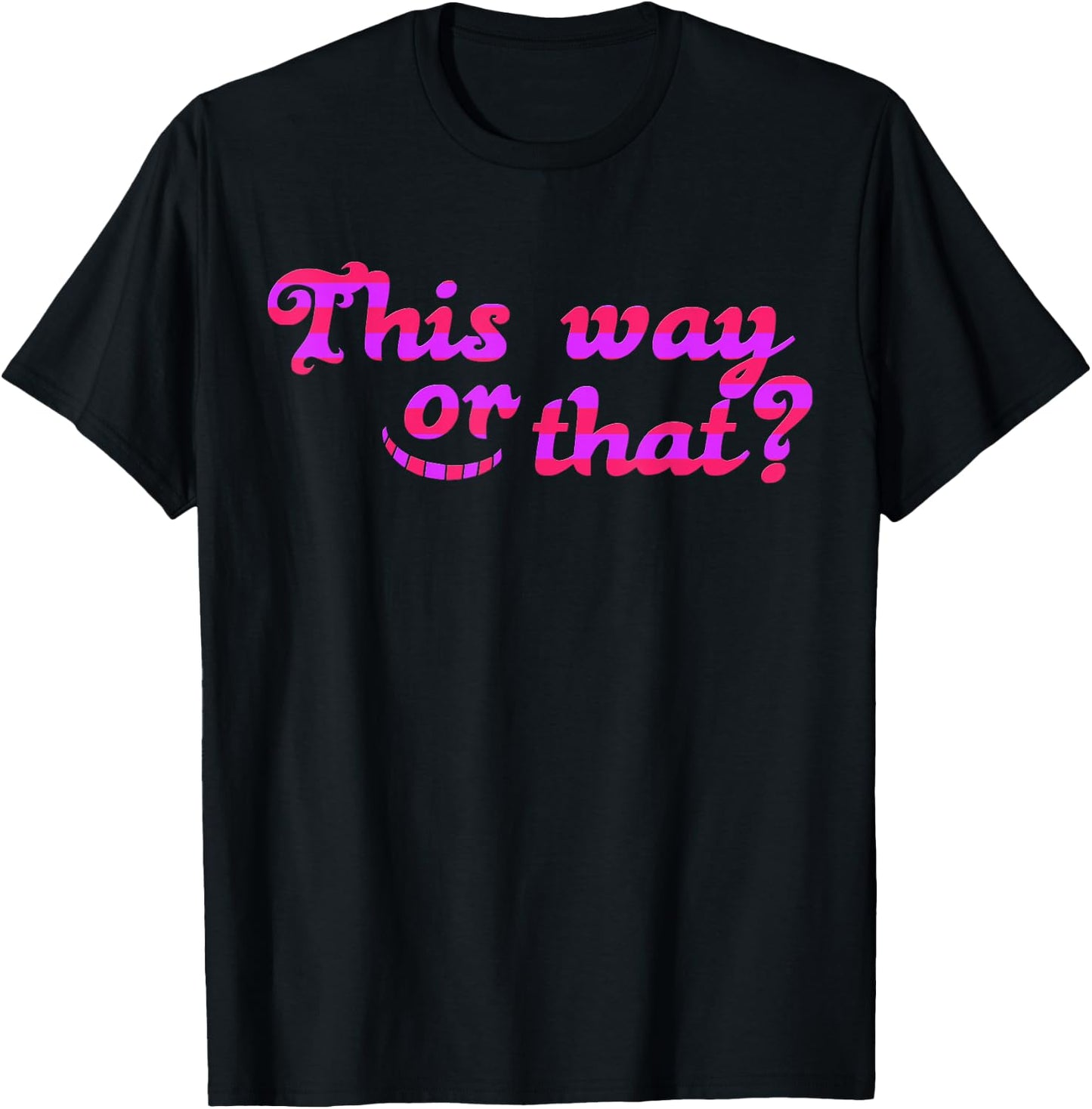 This Way or That Cheshire Grinning Cat Wonderland T-Shirt - T-Shirt | Black