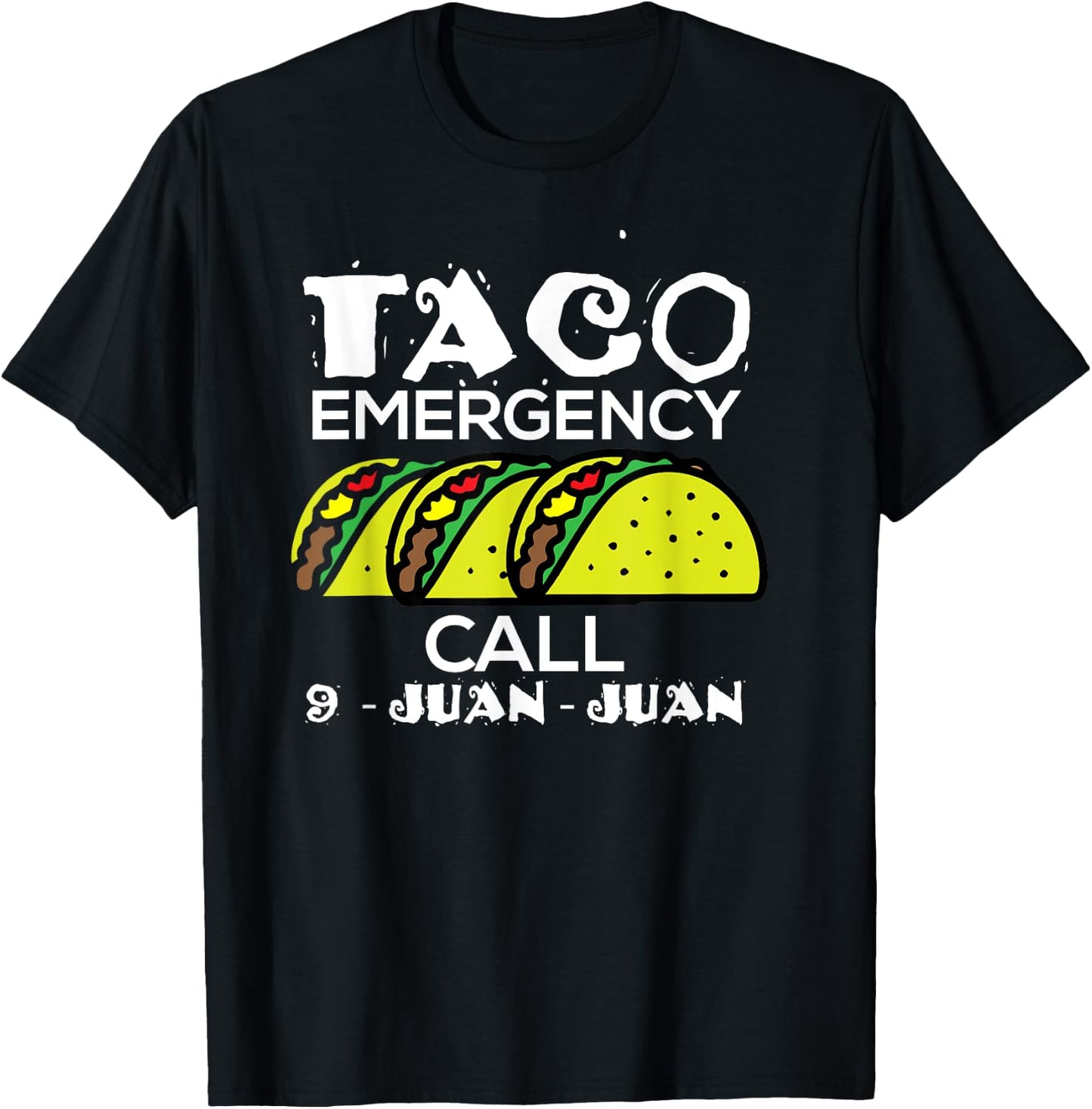Taco Emergency Call 9 Juan Juan Funny 911 Taco Joke Pun T-Shirt - T-Shirt | Black