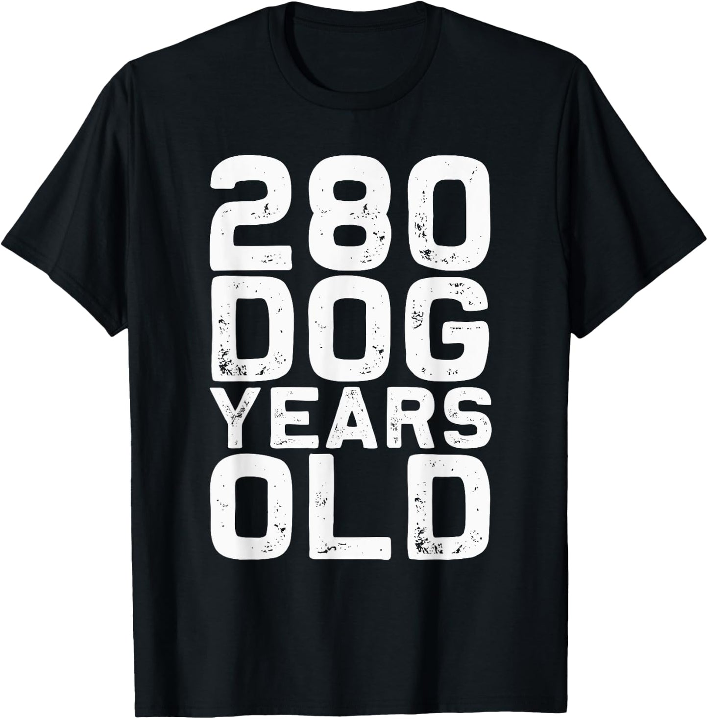 280 Dog Years Old - Funny 40th Birthday gag Gift Men Women Girls Kids T-Shirt - T-Shirt | Black