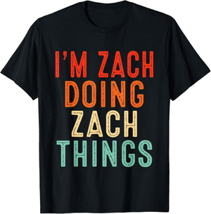 I'm Zach Doing Zach Things Funny Gifts Christmas Idea T-Shirt - T-Shirt | Black