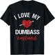 Funny Husband Shirt For Wife I Love My Dumbass Husband Gift T-Shirt - T-Shirt | Black