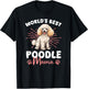Poodle Dog World's Best Poddle Mama Men Women Kids T-Shirt - T-Shirt | Black