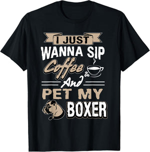 I just want to drink coffee and pet my Boxer Dog T-Shirt - T-Shirt | Black