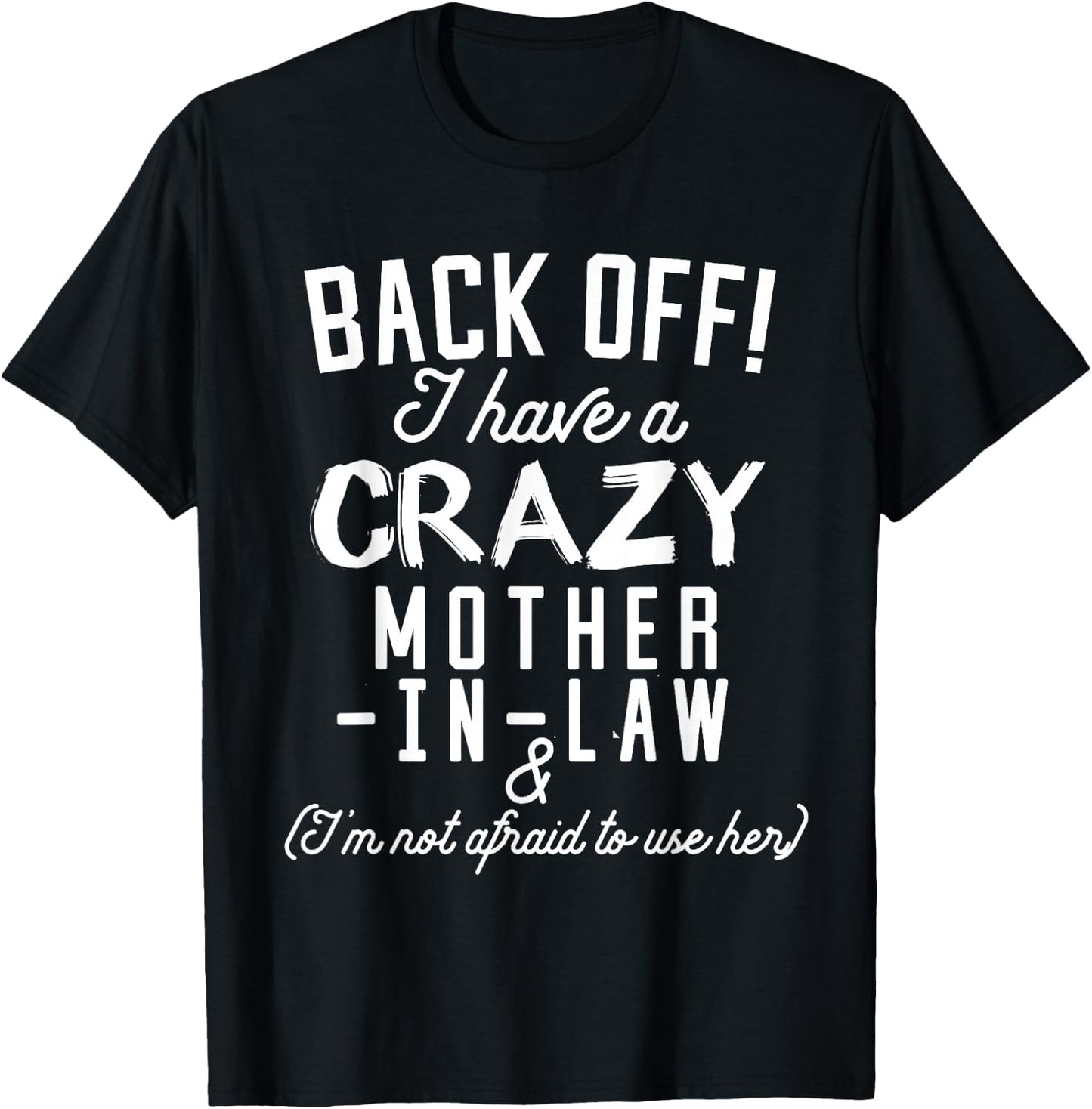 Funny 'Back Off I Have A Crazy Mother-in-Law' T-Shirt - T-Shirt | Black