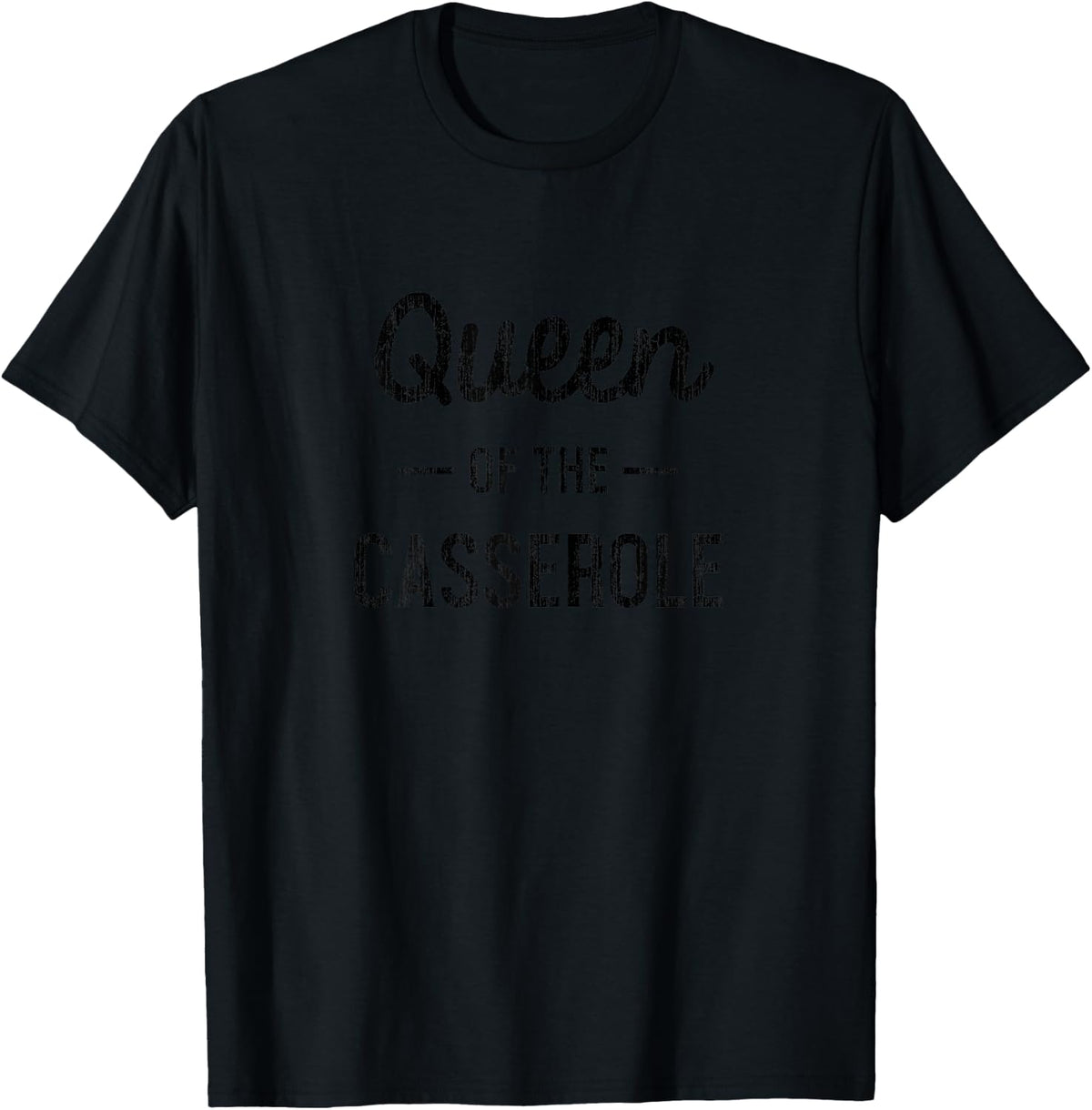 Queen Of The Casserole T Shirt Novelty Gift Cooks, Chefs T-Shirt - T-Shirt | Black