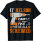 If NELSON Can't Fix it We're All Screwed Fathers Day Gift T-Shirt - T-Shirt | Black