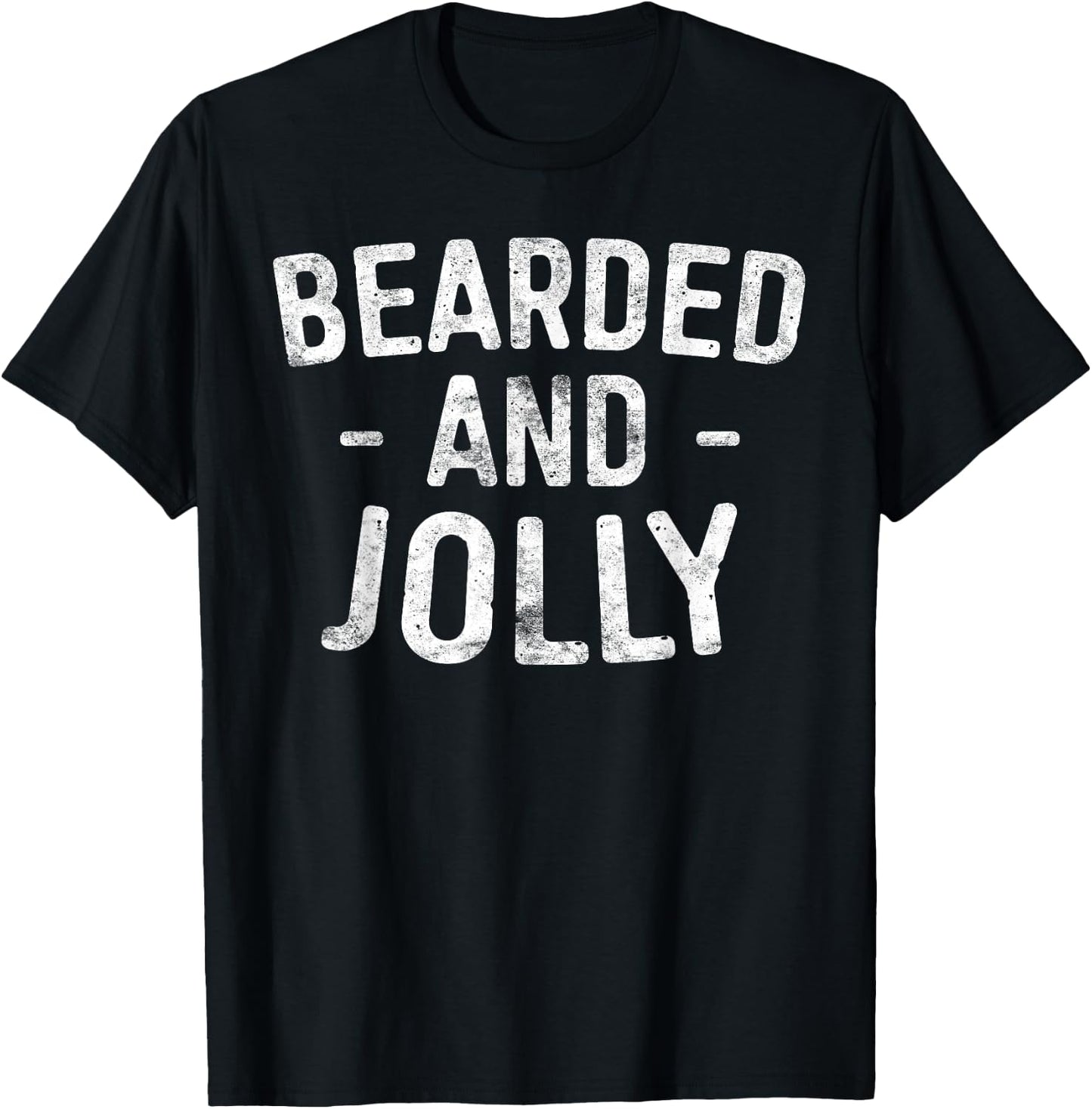 Bearded And Jolly Shirt Funny Bearded Man Dad with Beard T-Shirt - T-Shirt | Black