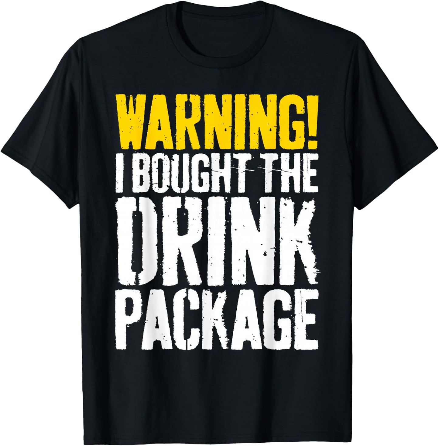 Warning I Bought The Drink Package Shirt Men Women Cruise T-Shirt - T-Shirt | Black
