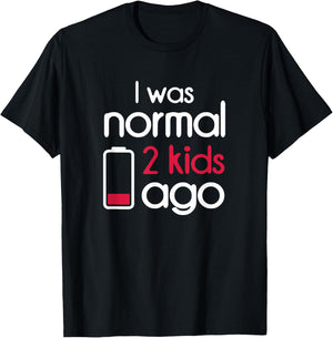 I Was Normal 2 Kids Ago Two Children Parents Parenthood Gift T-Shirt - T-Shirt | Black