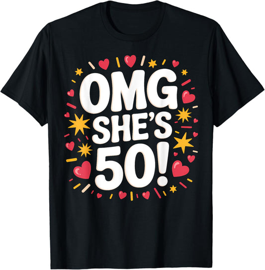 OMG She's 50! Cute Fifty Year Old Birthday Party Women's T-Shirt - T-Shirt | Black