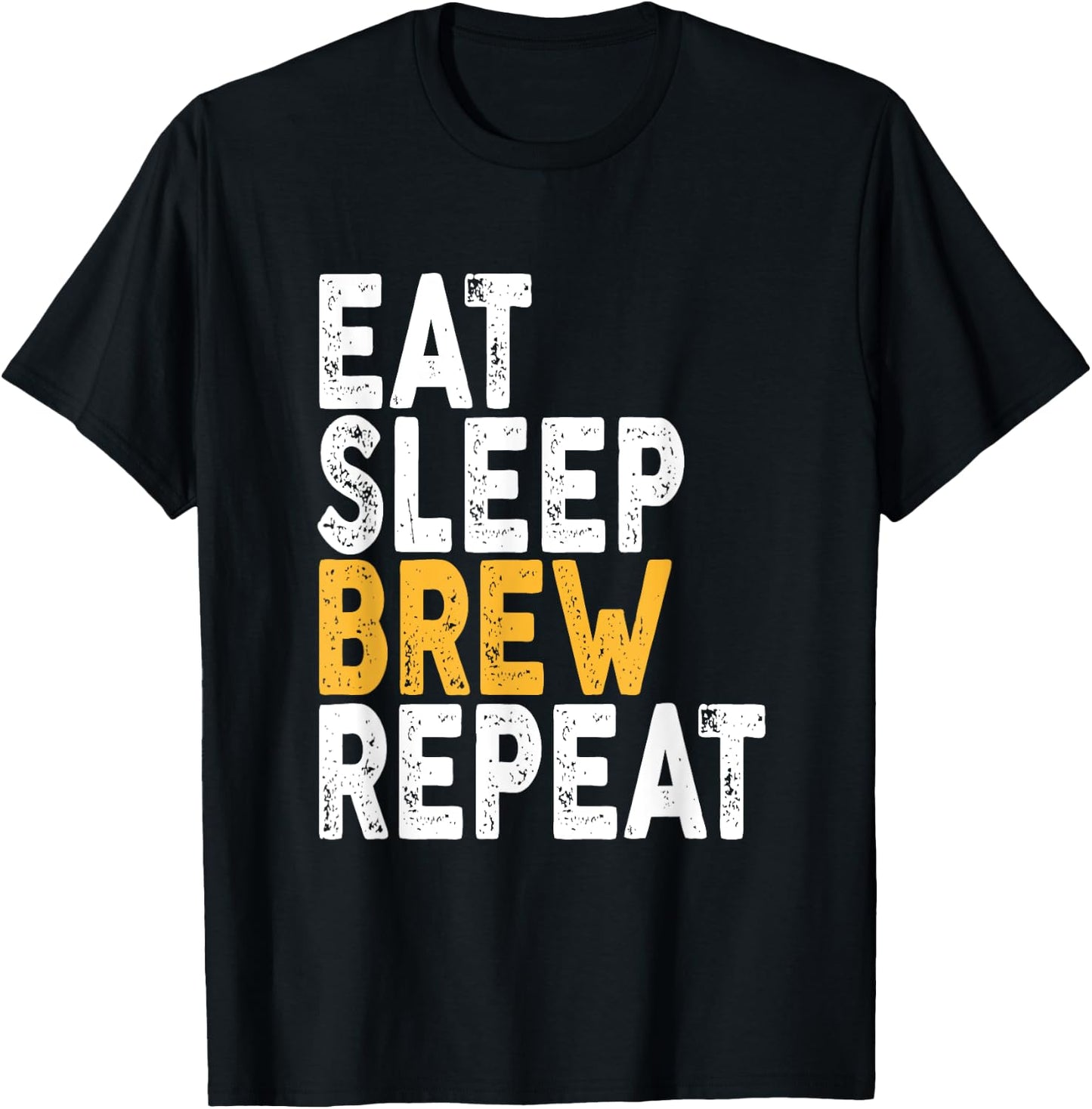 Eat Sleep Brew Repeat | Beer, Drinking T-Shirt - T-Shirt | Black