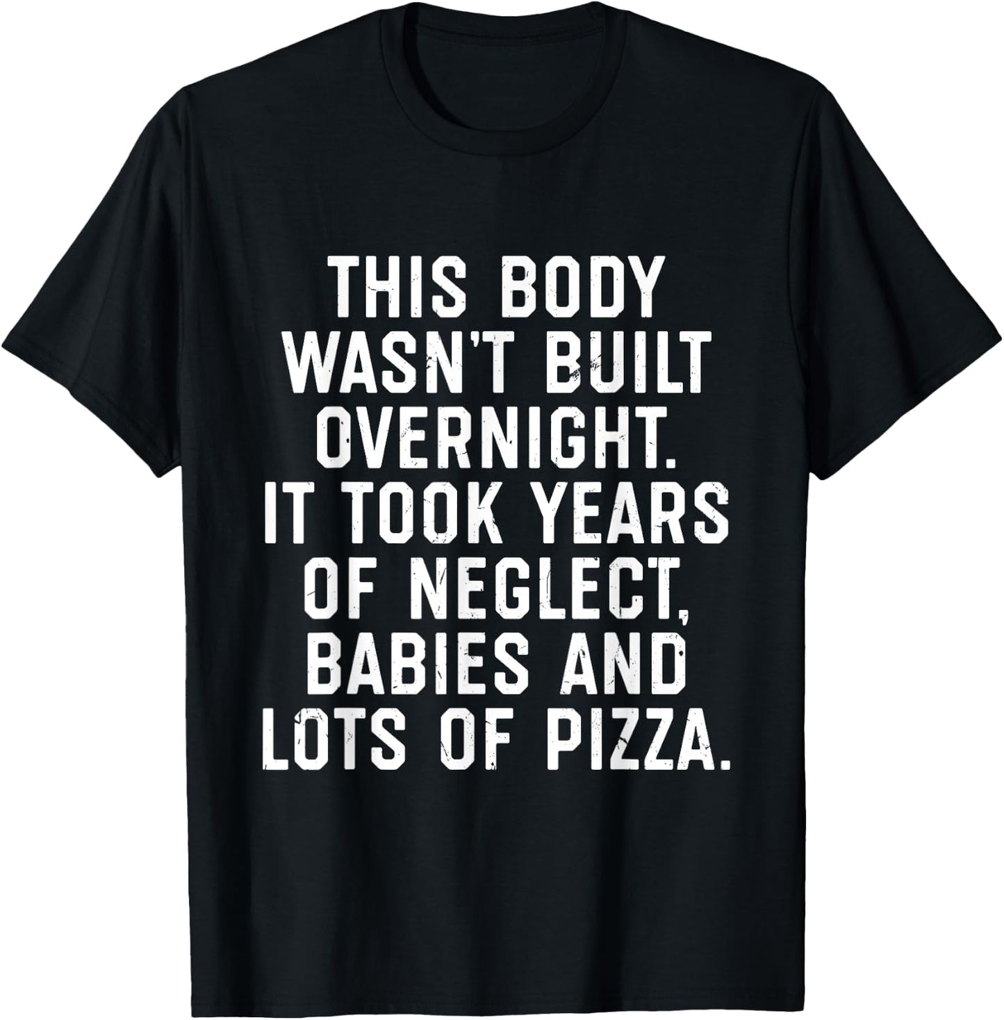 This Body Wasn't Built Overnight T-Shirt - T-Shirt | Black