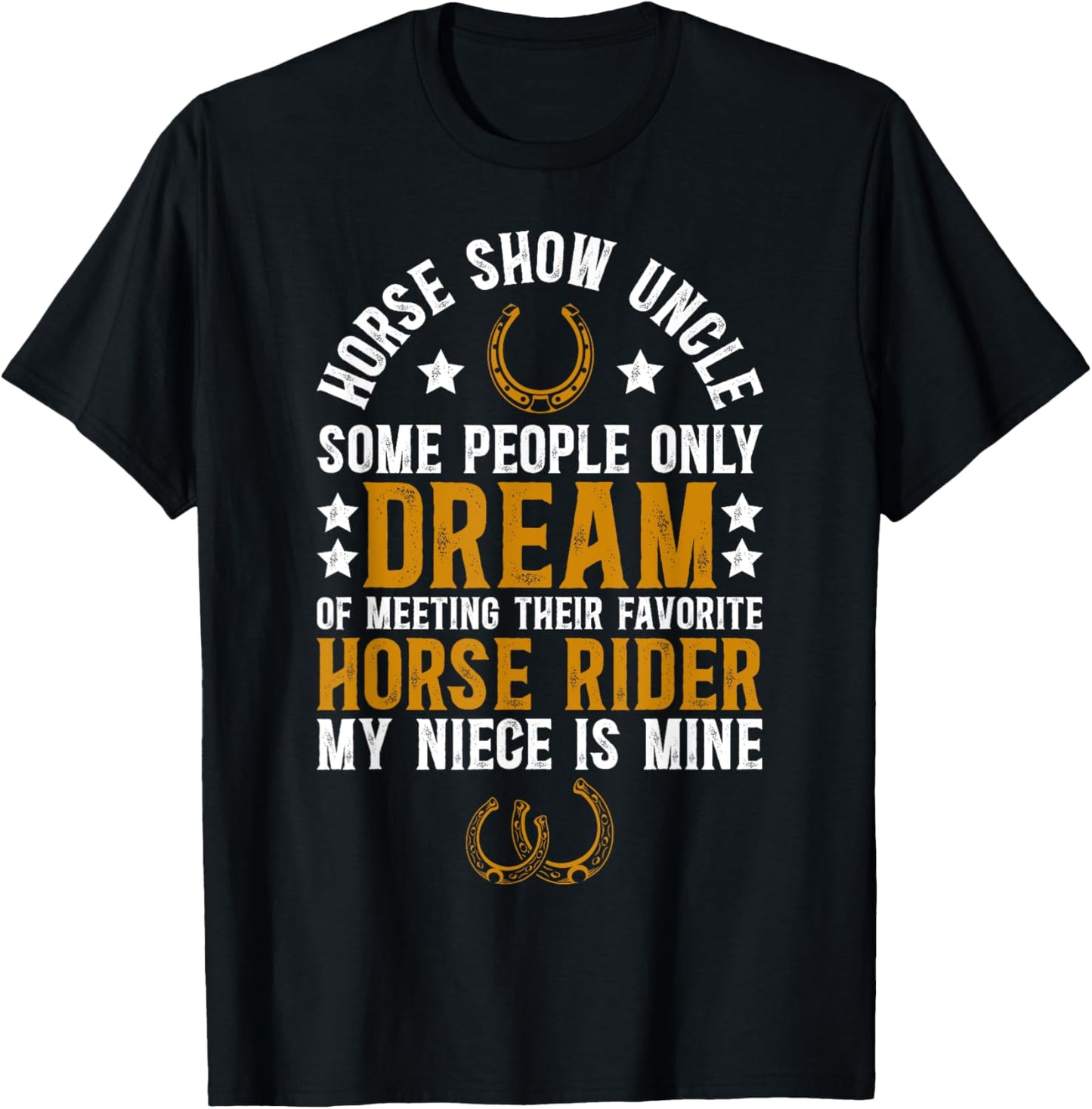 Horse Show Uncle My Niece Equestrian Uncle T-Shirt - T-Shirt | Black