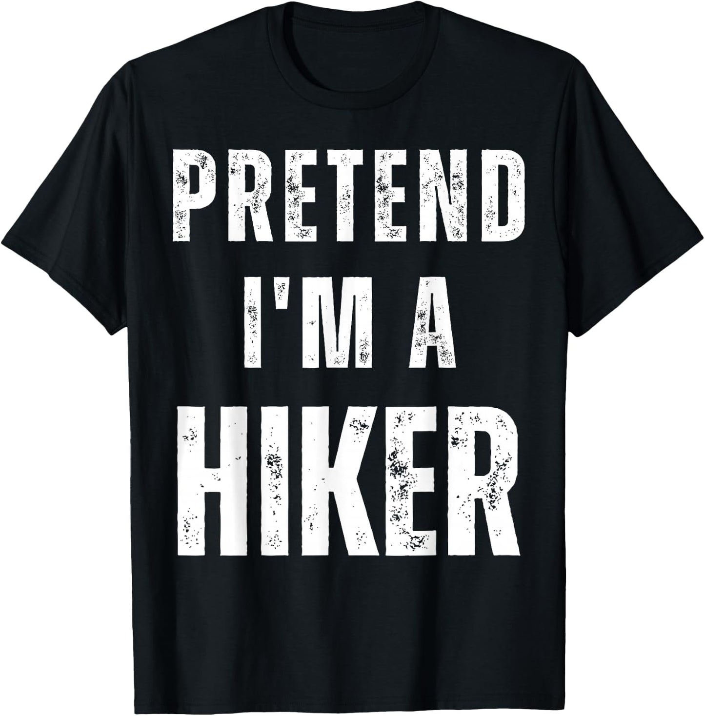 Pretend I'm a Hiker Matching Costume Funny Halloween T-Shirt - T-Shirt | Black