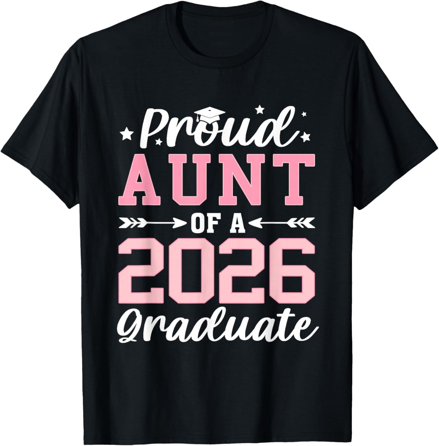 Proud Aunt of A 2026 Graduate Class of 2026 T-Shirt - T-Shirt | Black