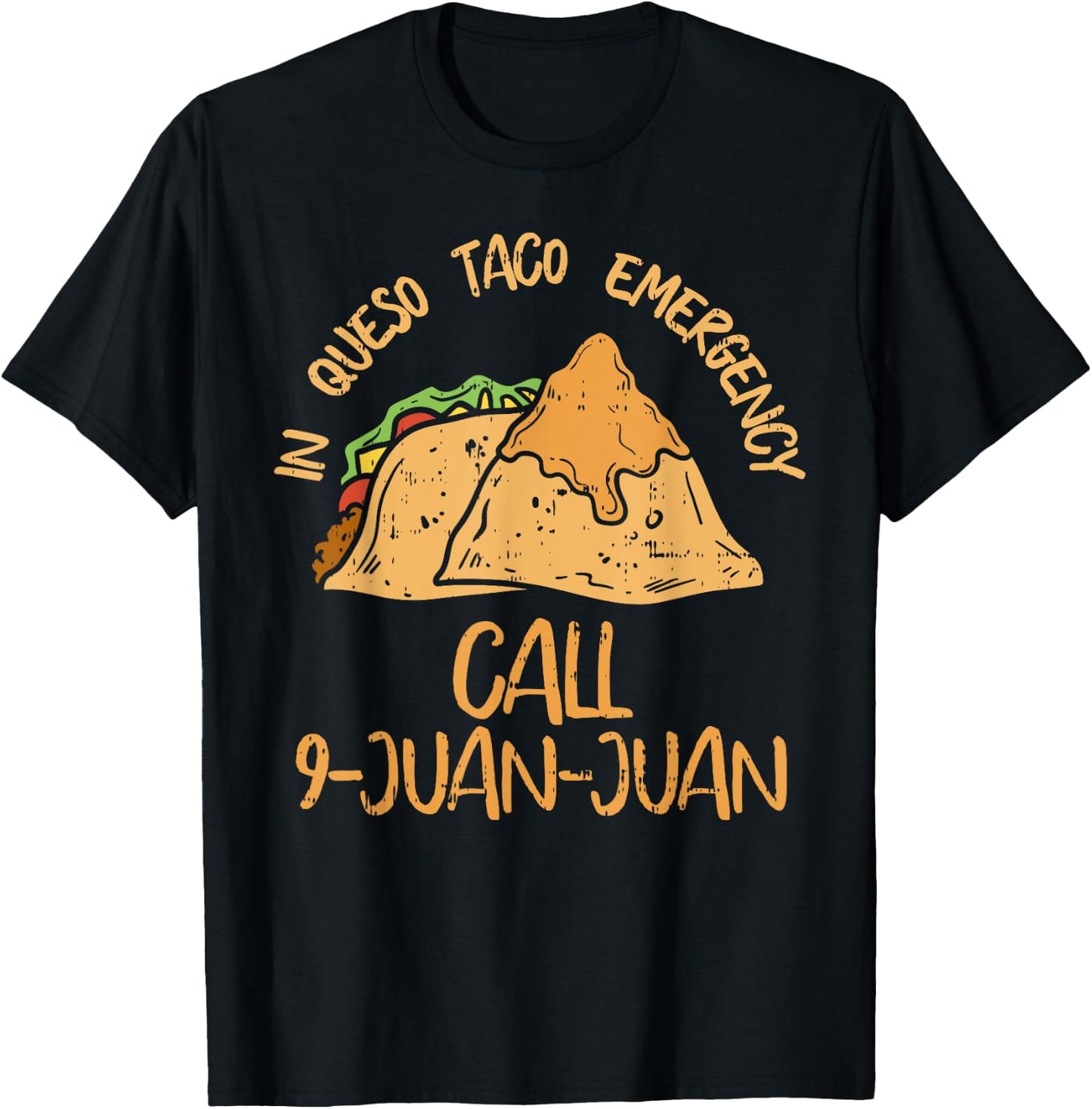 In Queso Emergency Cinco De Mayo Taco Call 9 Juan Mexican T-Shirt - T-Shirt | Black