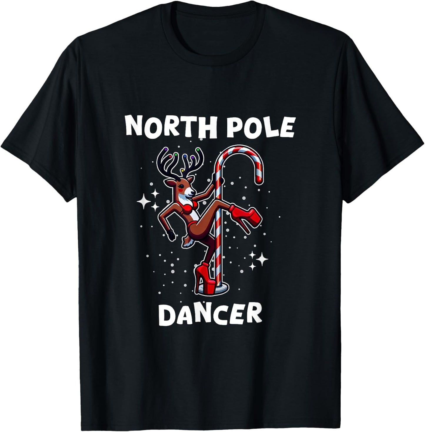 North Pole Dancer Reindeer Stripper Pole Funny Christmas T-Shirt - T-Shirt | Black