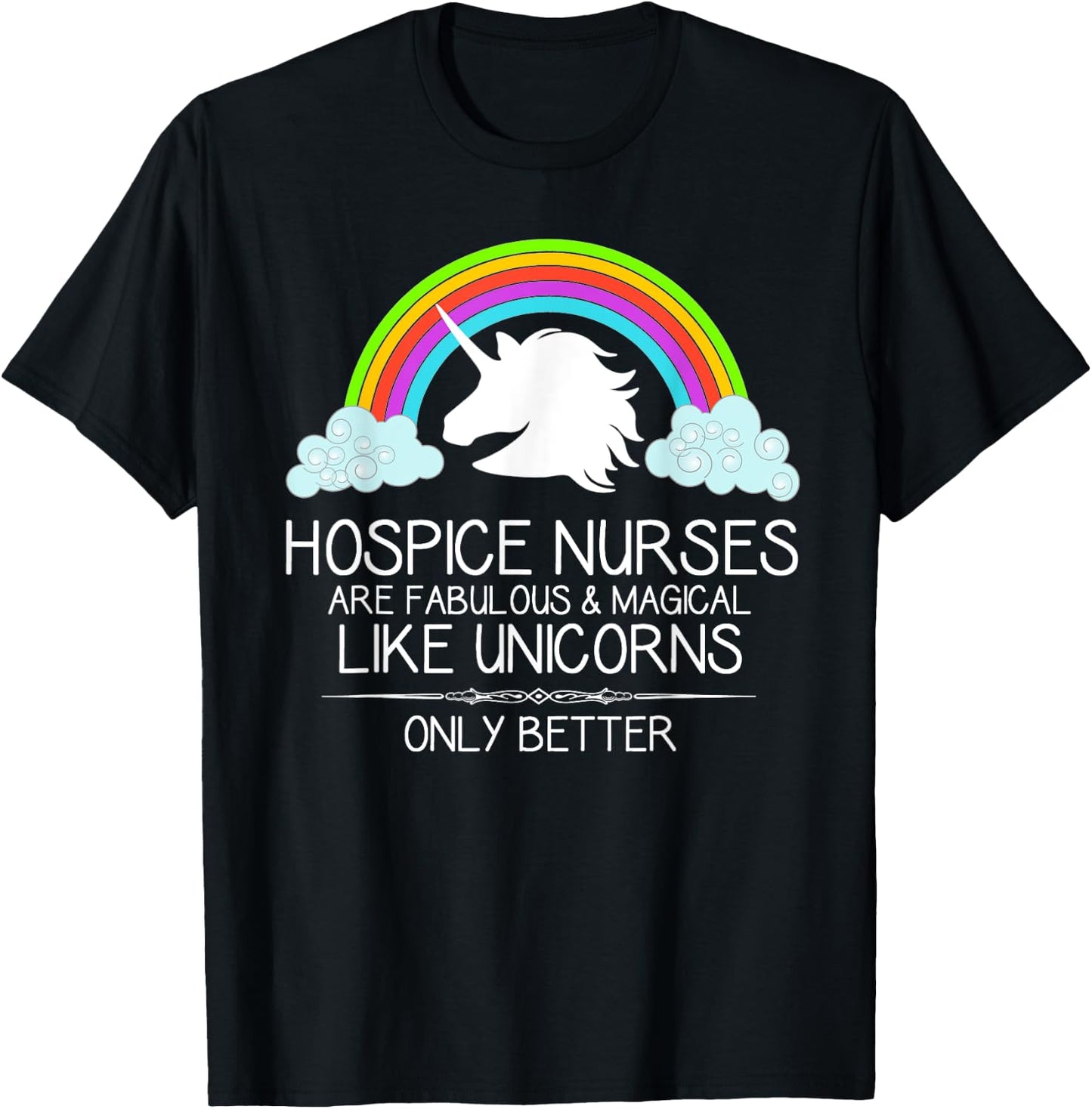 Hospice Nurse Gifts - Hospice Nurses Are Like Unicorns Funny T-Shirt - T-Shirt | Black
