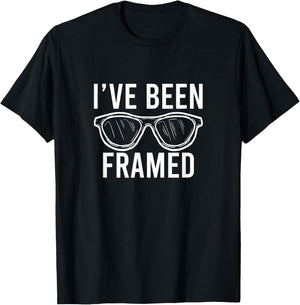 I've Been Framed Glasses Cool Optometrist Optician Gift T-Shirt - T-Shirt | Black